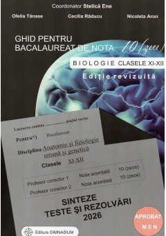Ghid pentru bacalureat de nota 10 biologie clasele XI-XII - Editia 2026