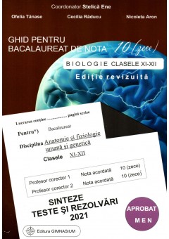 Bacalaureat biologie 2021 clasele XI-XII. Sinteze teste si rezolvari. Ghid pentru bacalaureat de nota 10 (zece). Editie revizuita