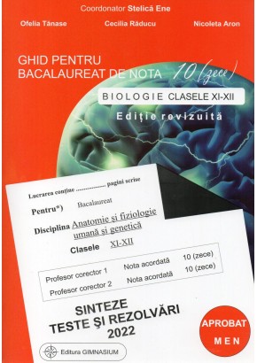 Bacalaureat biologie 2022 clasele XI-XII. Sinteze teste si rezolvari. Ghid pentru bacalaureat de nota 10 (zece). Editie revizuita