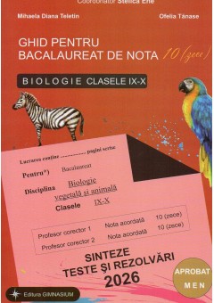 Ghid pentru bacalureat de nota 10 biologie clasele IX-X - Editia 2026