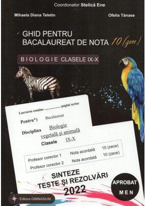 Bacalaureat biologie 2022 clasele IX-X Sinteze teste si rezolvari Ghid pentru bacalaureat de nota 10 (zece)