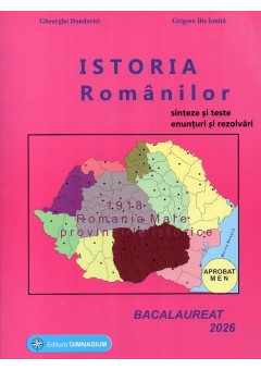 Istoria romanilor bacalaureat 2026 Sinteze si teste, enunturi si rezolvari