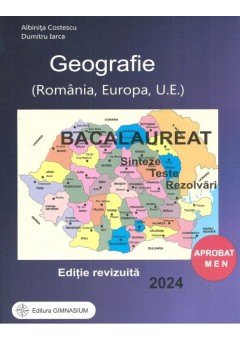 Geografie bacalaureat 2024 Romania, Europa, UE Sinteze, teste, rezolvari