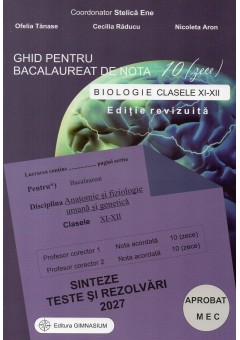 Ghid pentru bacalureat de nota 10 biologie clasele XI-XII - Editia 2027