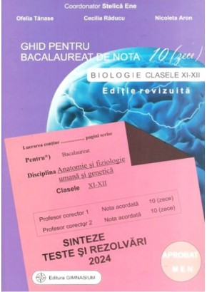 Ghid pentru bacalureat de nota 10 biologie clasele XI-XII Editia 2024