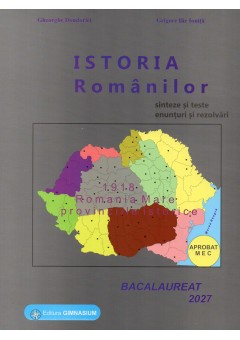 Istoria romanilor bacalaureat 2027 Sinteze si teste, enunturi si rezolvari