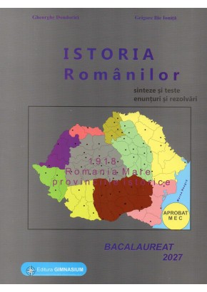 Istoria romanilor bacalaureat 2027 Sinteze si teste, enunturi si rezolvari Istoria romanilor bacalaureat 2027 Sinteze si teste, enunturi si rezolvari