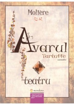 Avarul. Tartuffe..