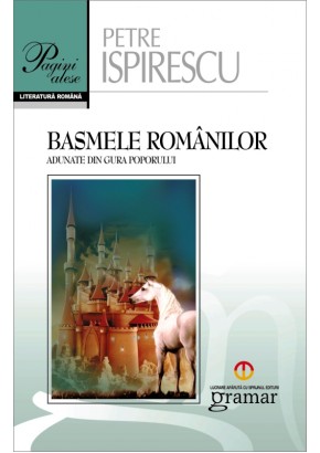 Basmele romanilor - Pagini alese