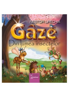 Gaze. Din lumea insectel..