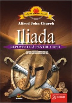 Iliada repovestita pentr..