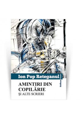 Amintiri din copilarie și alte scrieri