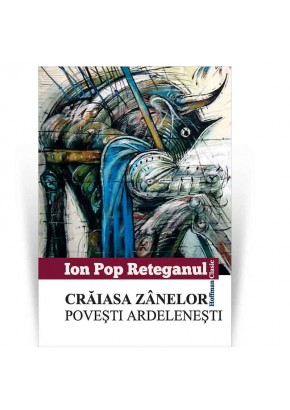 Craiasa zanelor. Povesti ardelenesti