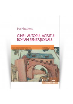 Cine-i autorul acestui roman senzaţional? - Ion Minulescu