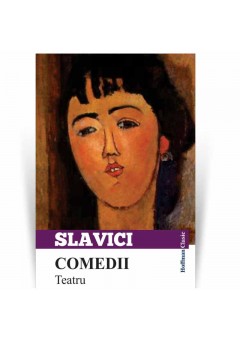 Comedii. Teatru - Ioan Slavici