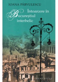 Intoarcere in Bucurestiul interbelic