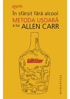 In sfarsit fara alcool - Metoda usoara a lui Allen Carr