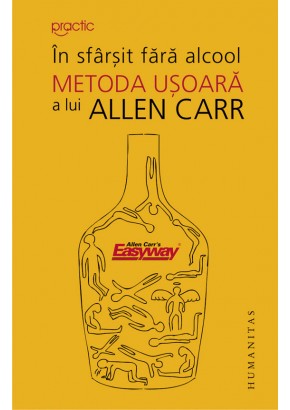 In sfarsit fara alcool - Metoda usoara a lui Allen Carr In sfarsit fara alcool - Metoda usoara a lui Allen Carr