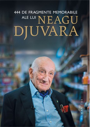 444 de fragmente memorabile ale lui Neagu Djuvara