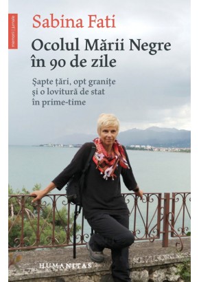 Ocolul Marii Negre in 90 de zile, Sapte tari, opt granite si o lovitura de stat in prime-time