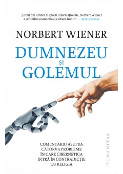 Dumnezeu si Golemul - Comentariu asupra catorva probleme in care cibernetica intra in contradictie cu religia