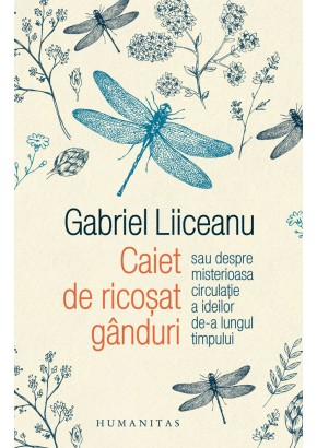 Caiet de ricosat ganduri, sau despre misterioasa circulatie a ideilor de-a lungul timpului