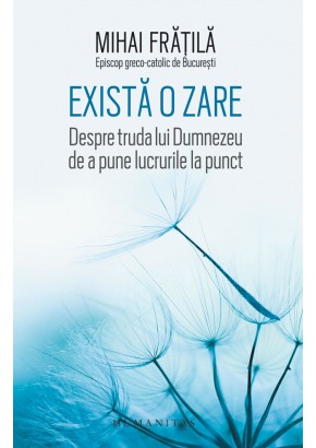 Exista o zare, Despre truda lui Dumnezeu de a pune lucrurile la punct