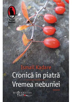 Cronica in piatra. Vremea nebuniei