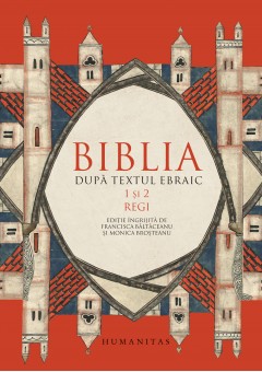 Biblia dupa textul ebraic. 1 si 2 Regi