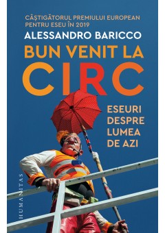 Bun venit la circ, Eseuri despre lumea de azi