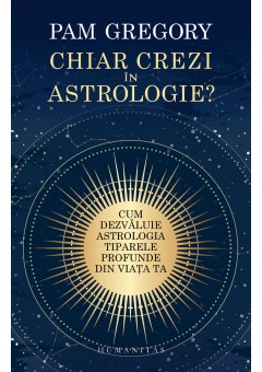 Chiar crezi in astrologie?