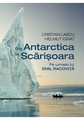 Din Antarctica la Scarisoara, Pe urmele lui Emil Racovita