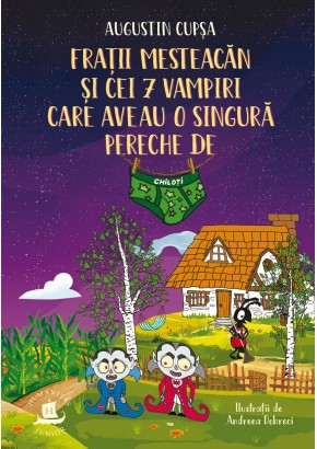 Fratii Mesteacan si cei 7 vampiri care aveau o singura pereche de chiloti