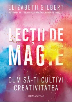 Lectii de magie, Cum sa-ti cultivi creativitatea