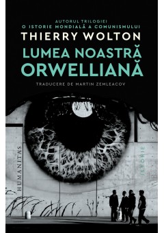 Lumea noastra orwelliana