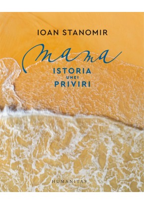Mama. Istoria unei priviri Mama. Istoria unei priviri