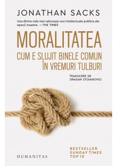 Moralitatea - Cum e slujit binele comun in vremuri tulburi
