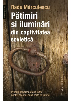 Patimiri si iluminari din captivitatea sovietica