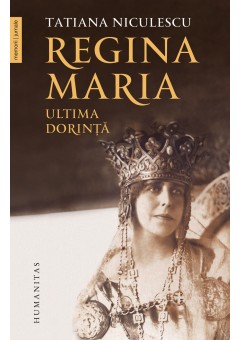 Regina Maria, ultima dorinta