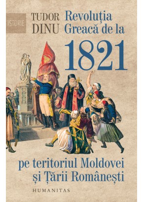 Revolutia Greaca de la 1821 pe teritoriul Moldovei si Tarii Romanesti