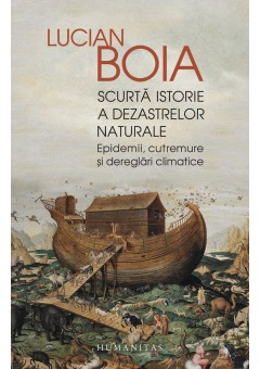 Scurta istorie a dezastrelor naturale, Epidemii, cutremure si dereglari climatice