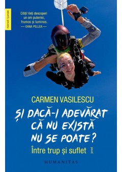 Si daca-i adevarat ca nu exista nu se poate?