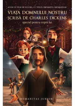 Viata Domnului nostru scrisa de Charles Dickens special pentru copiii lui
