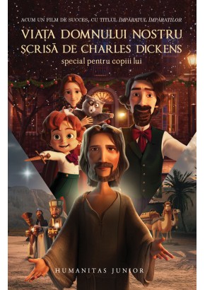Viata Domnului nostru scrisa de Charles Dickens special pentru copiii lui