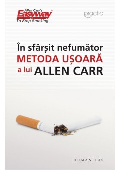 In sfarsit nefumator. Metoda usoara a lui Allen Carr