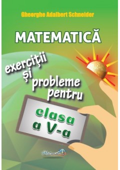 Matematica exercitii si probleme pentru clasa a V-a