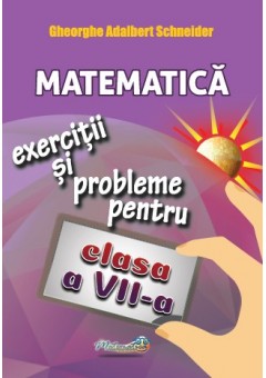 Matematica exercitii si probleme pentru clasa a VII-a