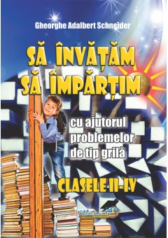 Să învățăm să împărțim clasele II-IV