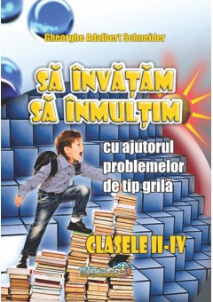 Să învățăm să înmulțim clasele II-IV