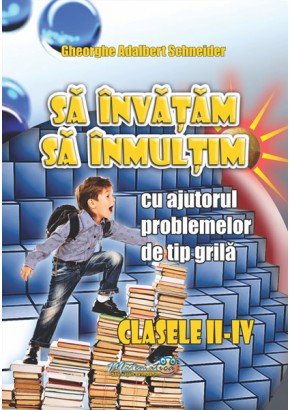 Să învățăm să înmulțim clasele II-IV